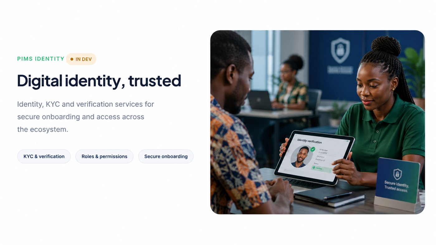 PIMS Identity — digital identity, trusted: KYC and verification services for secure onboarding and access across the ecosystem. Roles and permissions. In development.
